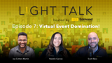 LIGHT TALK - EPISODE 7: Virtual Event Domination! with Jay Cotten-Martin and Natalie Garvey